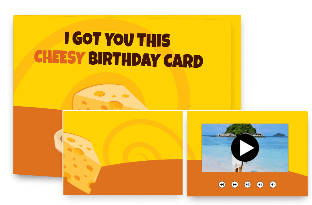 I got you this cheesy Birthday card