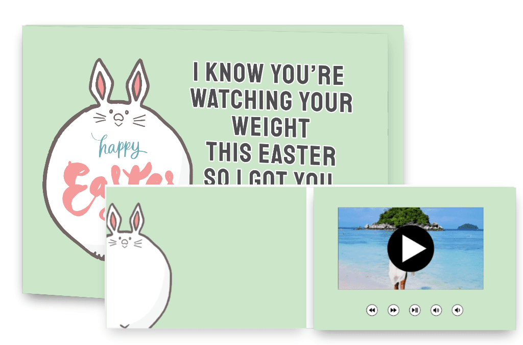 I know you're watching your weight this Easter so i got you this card instead of a chocolate egg